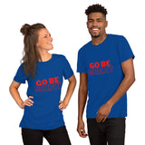 "GO BE GREAT" with red Short-Sleeve Unisex T-Shirt
