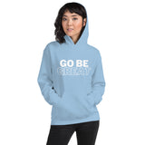 "GO BE GREAT" with white Unisex Hoodie