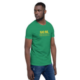 "GO BE GREAT" Short-Sleeve Unisex T-Shirt