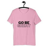"GO BE GREAT" with black Short-Sleeve Unisex T-Shirt